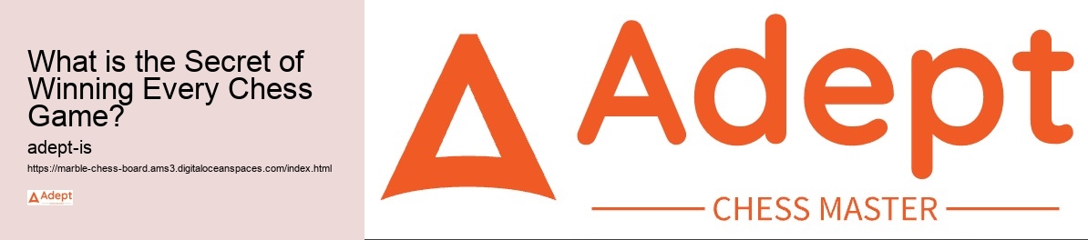 What is the Secret of Winning Every Chess Game? 